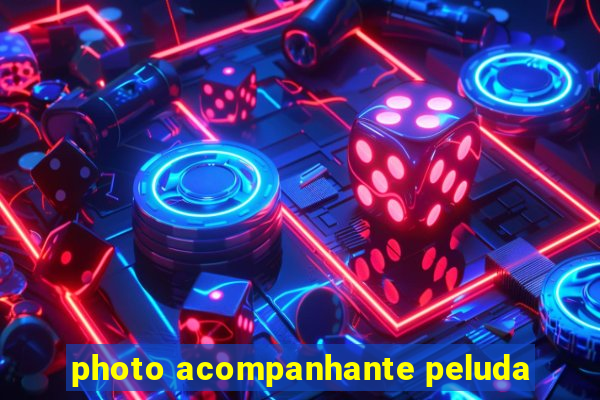 photo acompanhante peluda